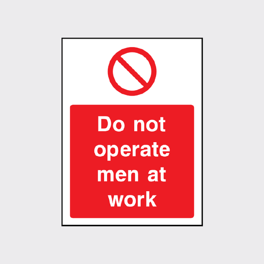 Do not operate Men at work Sign