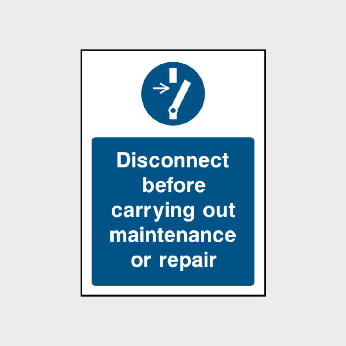 Disconnect before carryinh out maintenance or repair signs - MACH0043