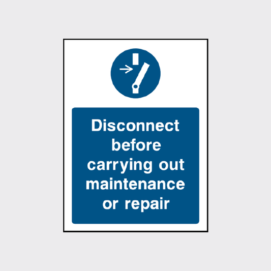 Disconnect before carryinh out maintenance or repair signs - MACH0043