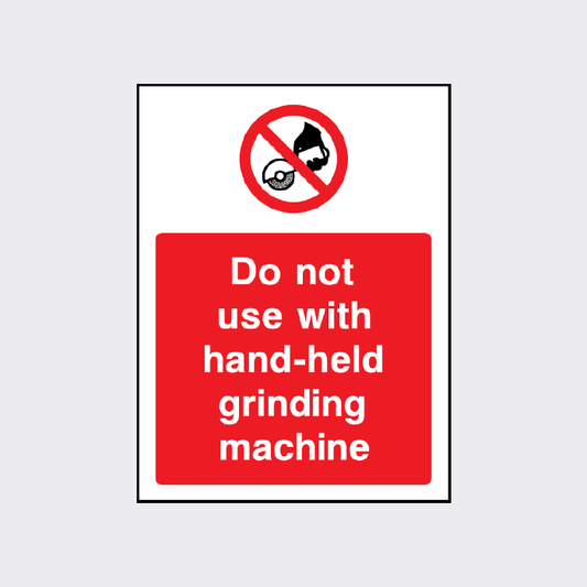 Do not use with hand-held grinding machine Sign