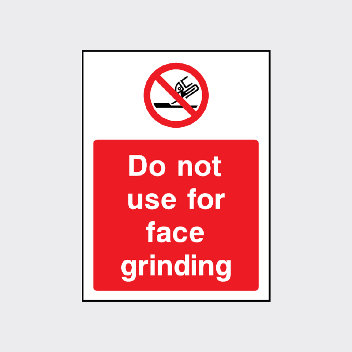 Do not use for face grinding Sign