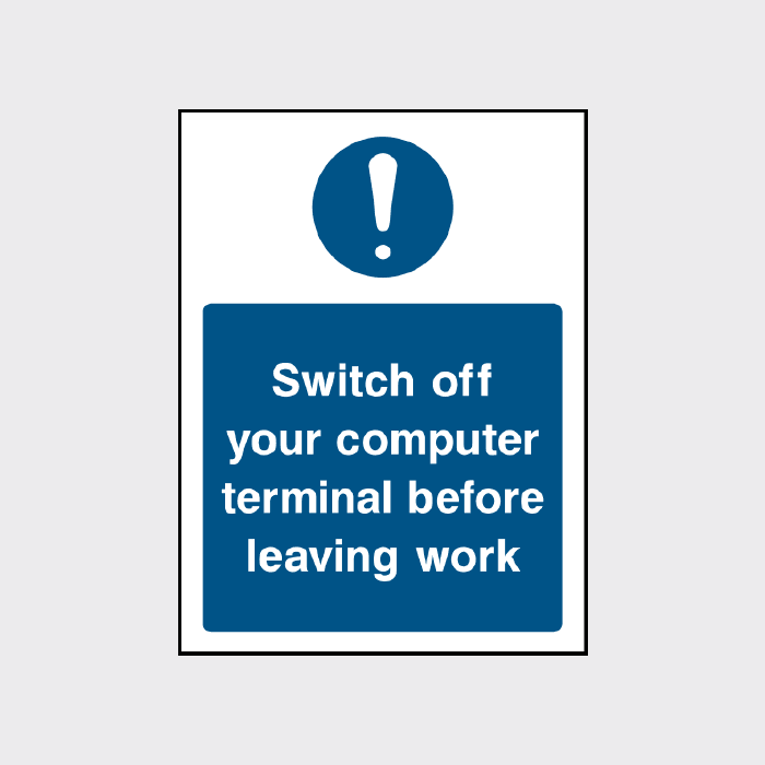 Switch off your computer terminal before leaving work signs - MACH0047