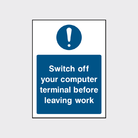 Switch off your computer terminal before leaving work signs - MACH0047