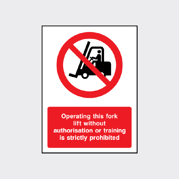 Operating this fork lift without authorisation or training is strictly prohibited sign