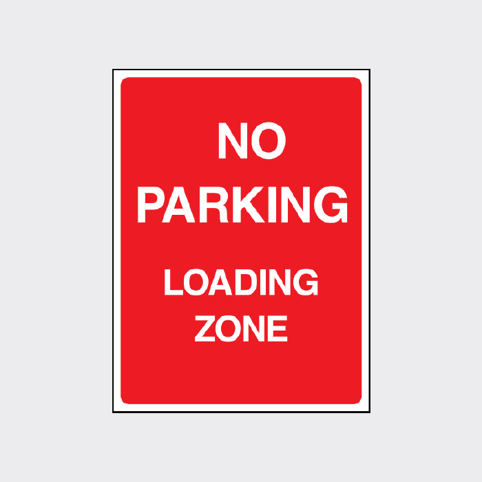 No Parking - Loading Zone Sign