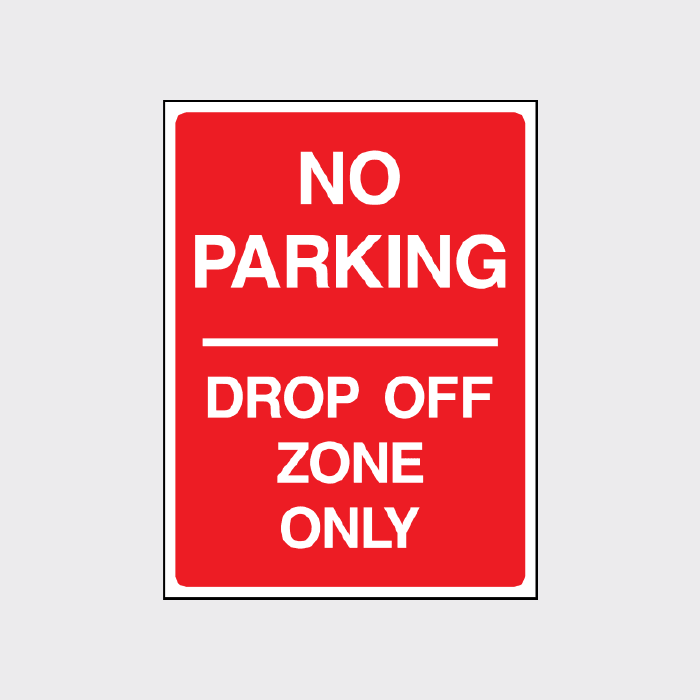 No Parking - Drop off zone only sign