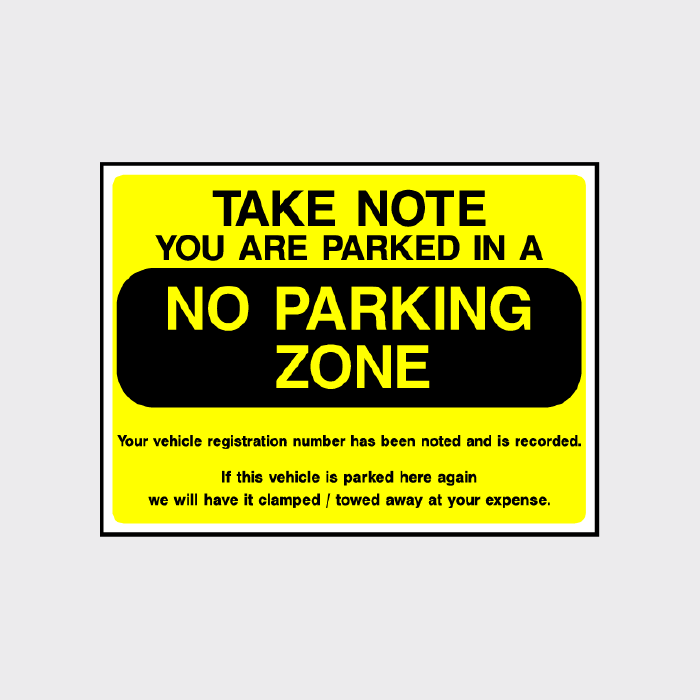 Take note you are parked in a No Parking Zone Sign