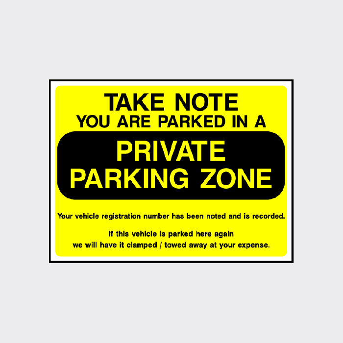 Take note you are parked in a Private Parking Zone Sign