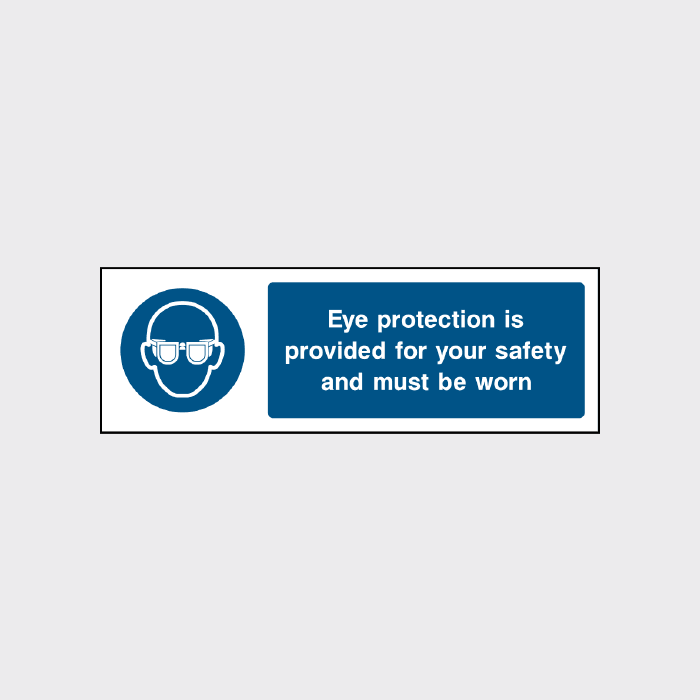 Eye protection is provided for your safety and must be worn sign