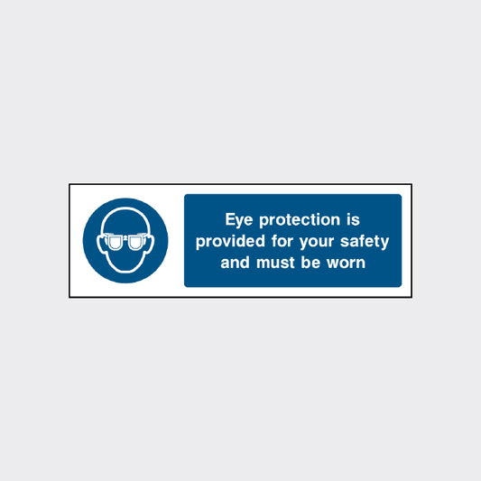 Eye protection is provided for your safety and must be worn sign
