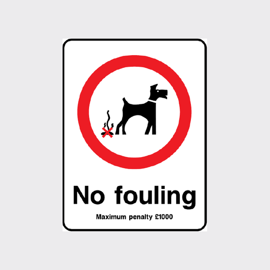 No dog fouling Sign - Maximum penalty £1000 sign