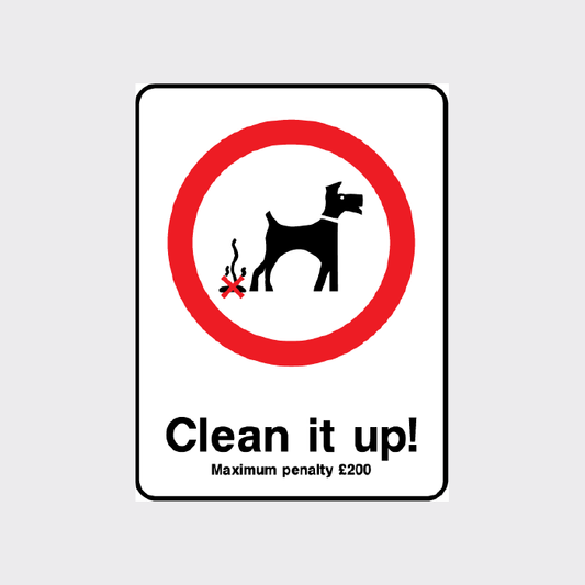 Clean it up sign - Maximum penalty £200