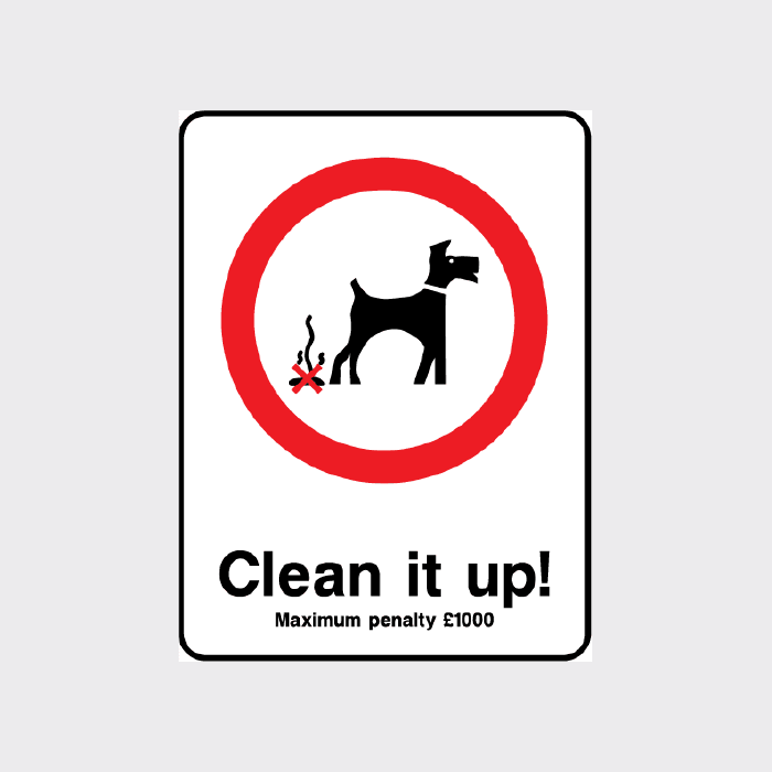 Clean it up Maximum penalty £1000 Sign