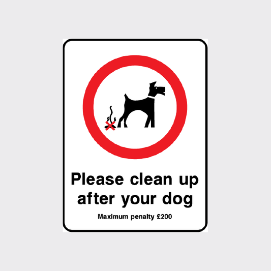 Please clean up after your dog - Maximum penalty £200 sign