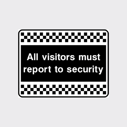 All visitors must report to security sign