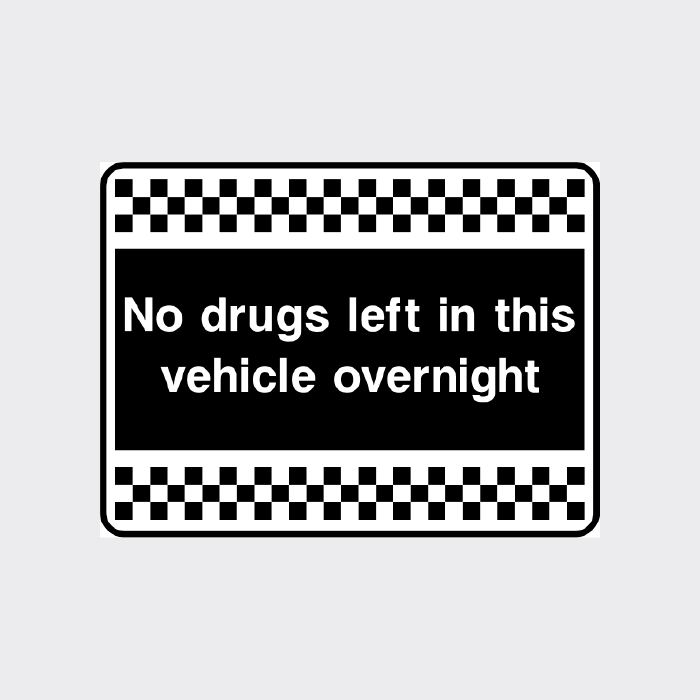 No drugs left in this vehicle overnight sign