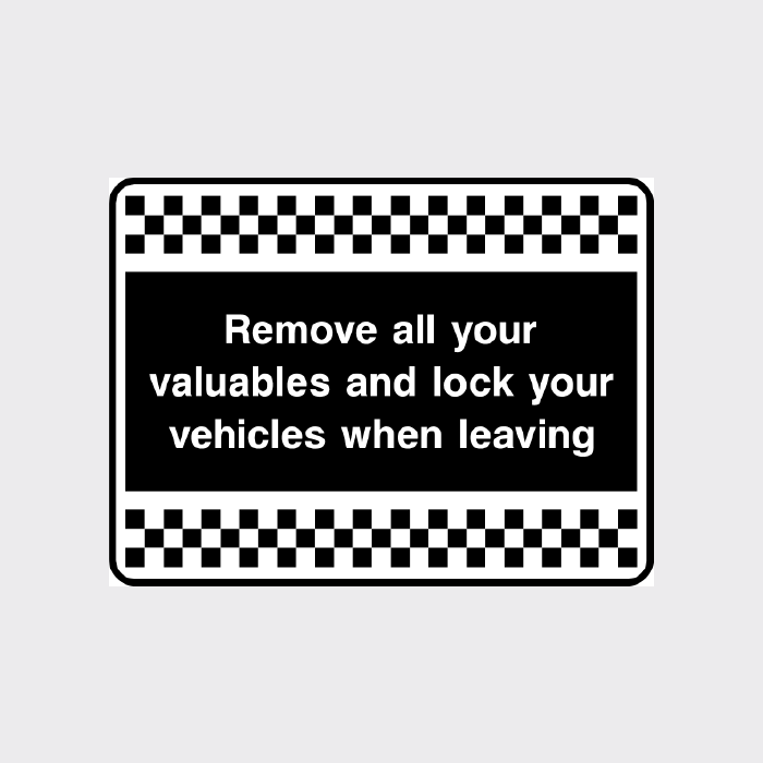 Remove all your valuables and lock your vehicles when leaving sign