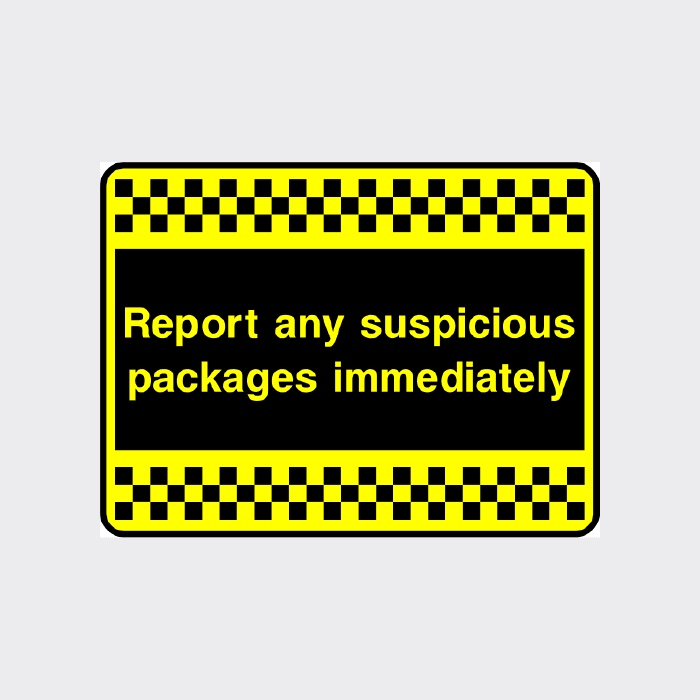 Report any suspicious packages immediately sign