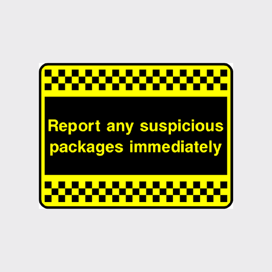 Report any suspicious packages immediately sign