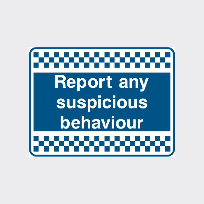 Report any suspicious behaviour sign