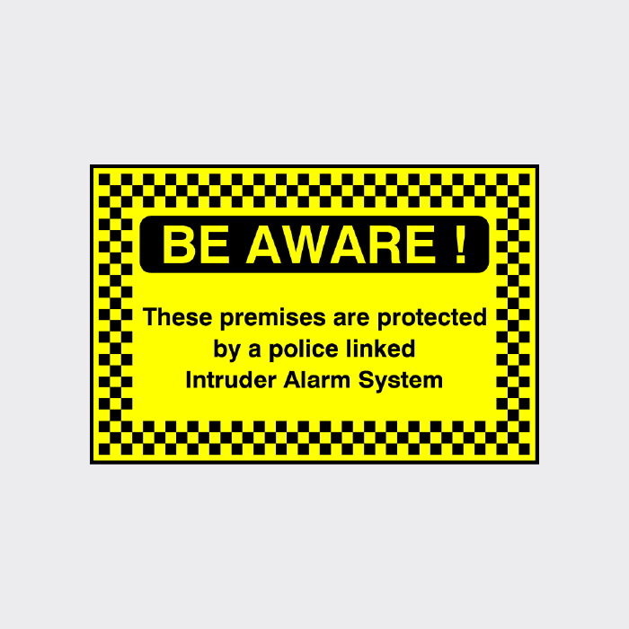 Be Aware These Premises Are Protected by a Police Linked Intruder Alarm System Sign