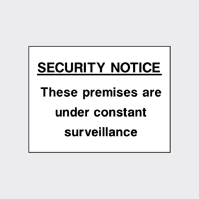 These premises are under constant surveillance sign