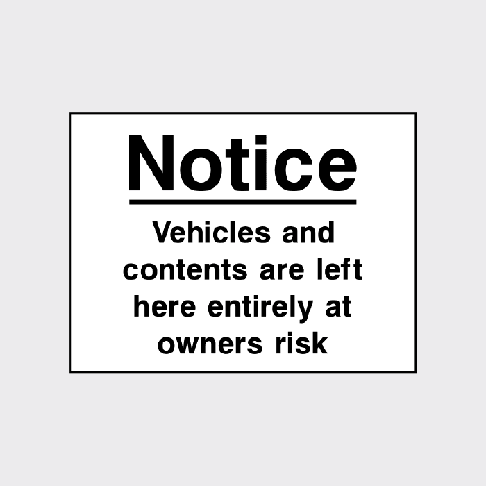 Vehicles and contents are left here entirely at owners risk sign