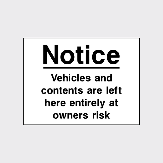 Vehicles and contents are left here entirely at owners risk sign