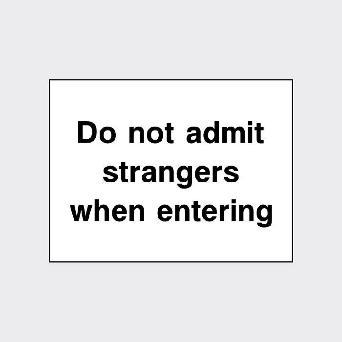 Do not admit strangers when entering sign