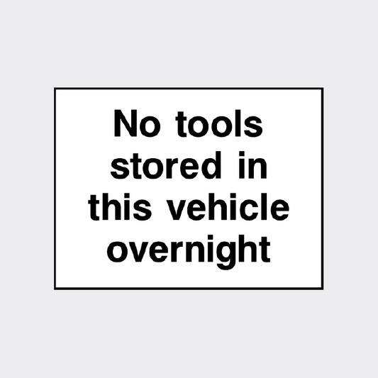 No tools stored in this vehicle overnight sign