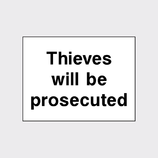 Thieves will be prosecuted sign