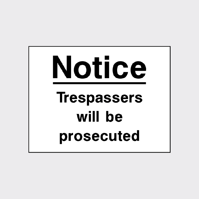 Notice Trespassers will be prosecuted sign