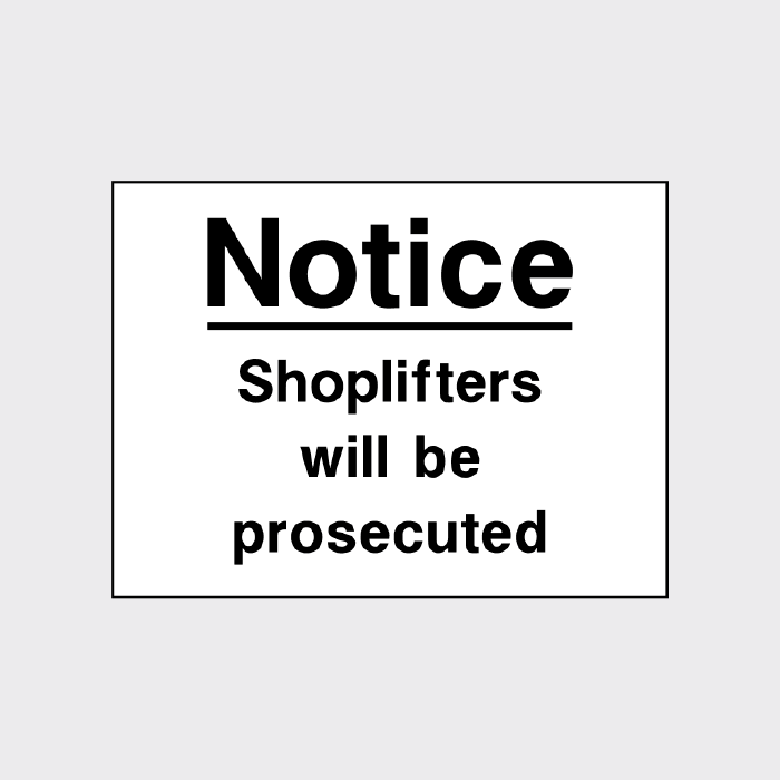 Notice - Shoplifters will be prosecuted sign