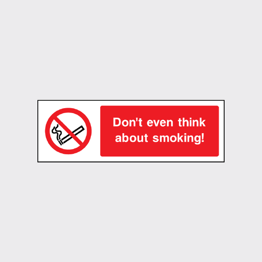 Dont even think about smoking sign